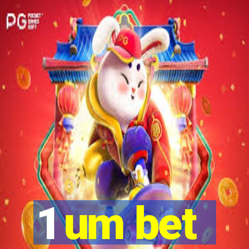 1 um bet